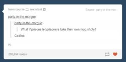 lmao&hellip;.Oh Tumblr.  ***NOTE:  I got this off a website.  Im not NOT reblogging.  So fucking calm down you douche nozzles.  ;)