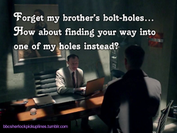 &ldquo;Forget my brother&rsquo;s bolt-holes&hellip; How about finding your way into one of my holes instead?&rdquo;