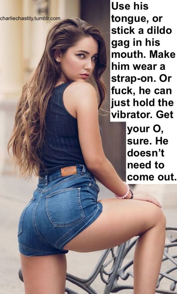 Use his tongue, or stick a dildo gag in his mouth. Make him wear a strap-on. Or fuck, he can just hold the vibrator. Get your O, sure. He doesn&rsquo;t need to come out.