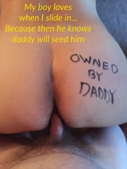 boylovingdaddy:  My boy loves getting filled up with his daddy’s seed.   #ownedbydaddy