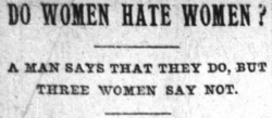 thefingerfuckingfemalefury: bathtimefunduck:  yesterdaysprint:    The New York Times, New York, January 3, 1897  History in a nutshell  “What do women think about women? WE ASKED A MAN” 