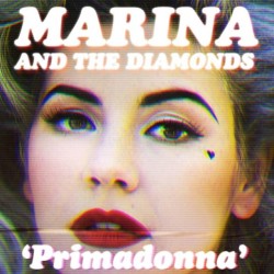 #primadonna love this song! #marinaandthediamonds