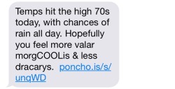 This was my automated morning weather text today.