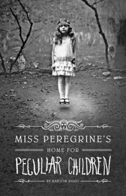 Miss Peregrine&rsquo;s Home for Peculiar Children by Ransom Riggs.