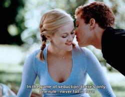 doyoufeelthat:  cruel intentions  Rule #1. Never fall in love.Rule #2. See rule one.
