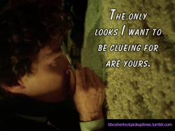 &ldquo;The only looks I want to be clueing for are yours.&rdquo;