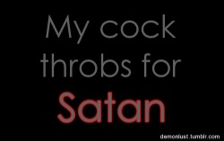 hisproperty666:  satanspervedpig:  shihpeke:  beasst2:  permdevil:  demonmeth:  slyzedis:  cockworshipper666:  Two sons of SATAN worshipping their FATHER’s COCk  MY SOUL AND MY WHOLE BODY TOO! HAIL SATAN! YEAH! FUCK YEAH!  When You give yourself to