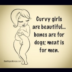naid88:  Nothing wrong with a bit of meat on your bones #health#bigbootybitch#bubblebutt#cruves the #word#men#bones#blog#blogbitch
