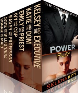 POWER PLAY by Selena Kitt Selena Kitt&rsquo;s *Power Play*&ndash;where those uber-hot alpha authority figures take full advantage of their status to strike up all sorts of sexy naughtiness with their subordinates!Kelsey and the ExecutiveKatie and the