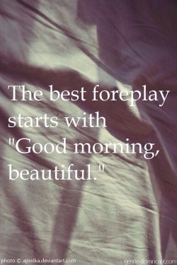 rose9284:  tx-sub-trainer:  Correction: The best foreplay starts with “good morning, Daddy” and is quickly followed up with “good morning, baby girl”.   @marinesalphahq 💋❤️