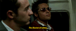stigmartyr762:  god-body: Tyler Durden - The Illusion of Safety  It’s the truth 