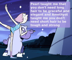 crystalgem-confessions:  Pearl taught me that you don’t need long hair to be graceful and elegant and Amethyst taught me you don’t need short hair to be tough and strong - icecanvas   &lt;3