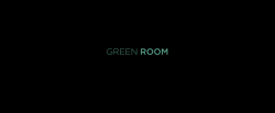 artfilmfan: Green Room (Jeremy Saulnier, 2015) cinematography: Sean Porter 