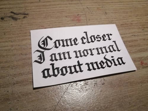 theshitpostcalligrapher:req’d by @jmaxchillcome closer…. there’s nothing dangerous here……text: Come closer I am normal about media