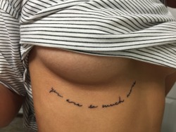 lunebrille:sometimes I forget how pretty my tattoo is.  “you are so much more”
