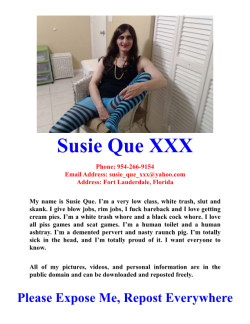 susiequexxx:  I’m Susie, I crave exposure sooo bad, please spread me all over the world. Send me an email and tell me what a piece of trash you think I am. 