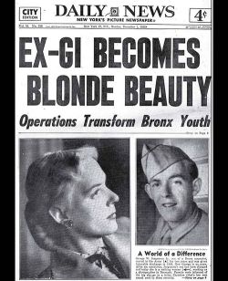 lgbt-history-archive:  EX-GI BECOMES BLONDE BEAUTY: Operations Transform Bronx Youth,” New York Daily News (@nydailynews), New York City, December 1, 1952. After serving in the United States Army and attending college, Christine Jorgensen made a series