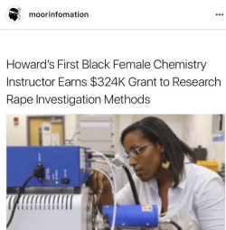 theimaginarythoughts:  chocolateleone:  theimaginarythoughts:  What’s her name  Candice Bridgehttp://atlantablackstar.com/2016/12/05/howards-first-black-female-chemistry-instructor-earns-324k-grant-to-research-rape-investigation-methods/  👏👏👏👏