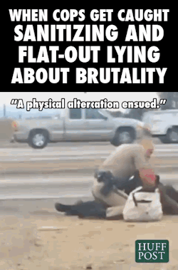 huffingtonpost:  When Cops Get Caught Sanitizing And Flat-Out Lying About BrutalityFew aspects of policing attract more scrutiny than an officer’s use of force. And as people around the nation continue to voice concerns about the sometimes contentious