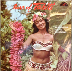 Terorotua &amp; His Tahitians - Lure of Tahiti (1958)  via Exotic Tiki Island