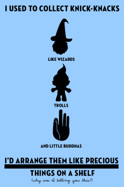 sherlockisnotagirlsname:  Ben Whishaw has hilarious interview quotes (I promise this is the last one) Minimalistic Posters -  ‘I used to collect knick-knacks like wizards, trolls and little buddhas and arrange them like precious things on a shelf.