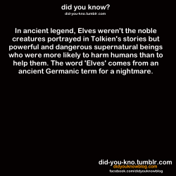 did-you-kno:  Source   Sooo, going by this, Tolkien&rsquo;s &ldquo;Elves&rdquo; are a precursor to Twilight&rsquo;s &ldquo;Vampires.&rdquo; Got it.