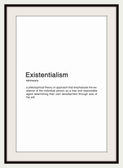 fyp-philosophy:  Existentialism is a term