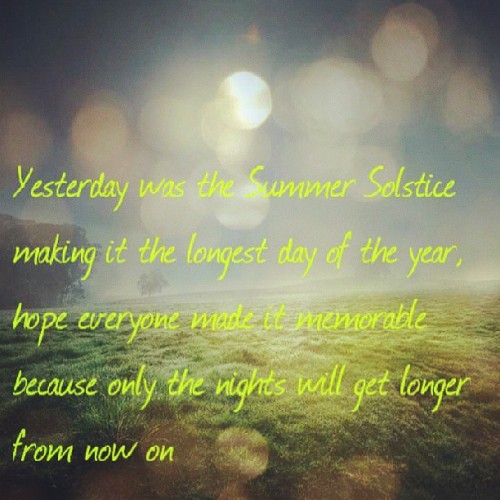 #Yesterday was the #SummerSolstice the #longestday of the year, hope you did something #memorable because only the #nights get longer from note on.                            #astrothoughts #nerdtalk #nerdthoughts
