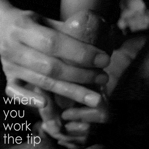 the-wet-confessions:  when you work the tip