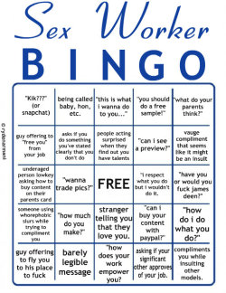 iamjalisaelite:  lustforlinda:  alphateamsub:  rydenarmani:  cogwheel-feline:  rydenarmani:  i made a bingo card for my sex worker pals, because i know all of us have experienced AT LEAST one of these. if you aren’t in a bad mood by the time you win
