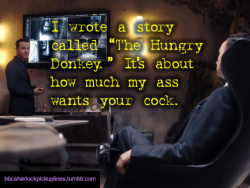 “I wrote a story called ‘The Hungry Donkey.’ It’s about how much my ass wants your cock.”