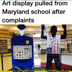 rudegyalchina:  revolutionary-mindset:  OXON HILL, Md. - An art exhibit has been pulled from the lobby of a Prince George’s County high school after the school received complaints that it was offensive.   Honors students at Oxon Hill High School were