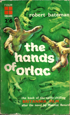 The Hands of Orlac, by Robert Bateman (Four Square, 1961). From a charity shop in Canterbury, Kent.
