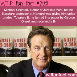 wtf-fun-factss:  Michael Crichton facts - WTF fun facts