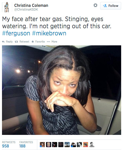 postracialcomments:  thechanelmuse:  The police in Ferguson are spraying tear gas and arresting peaceful protesters and reporters (2 reporters so far). Christina Coleman is an NBC Channel 5 news anchor from St. Louis…Son.  GO TO THIS LIVE STREAM ASAP