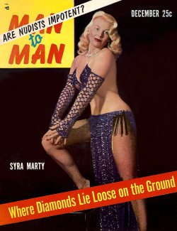 Syra Marty adorns the cover of the December ‘54 issue of ‘MAN to MAN’ magazine; a popular 50’s-era Men’s Magazine..
