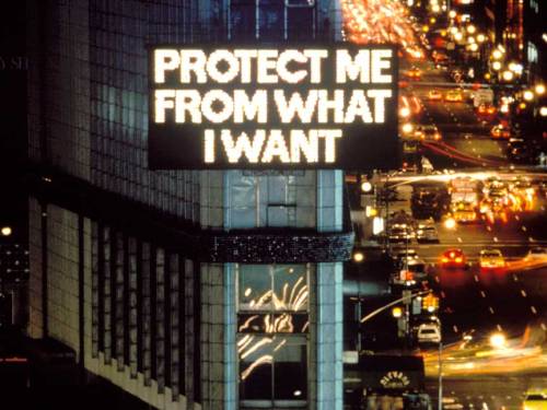 vvolare:  “Protect Me From What I Want” Jenny Holzer - 1982