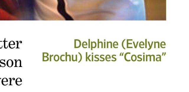 cormierniehaus:  Delphine kisses “Cosima”  So it&rsquo;s Sarah dressed as