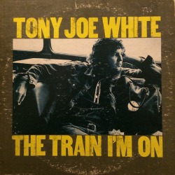 The Train I’m On, by Tony Joe White (Warner Bros. 1972). From a car boot sale in Nottingham.Listen&gt; I’VE GOT A THING ABOUT YOU BABY