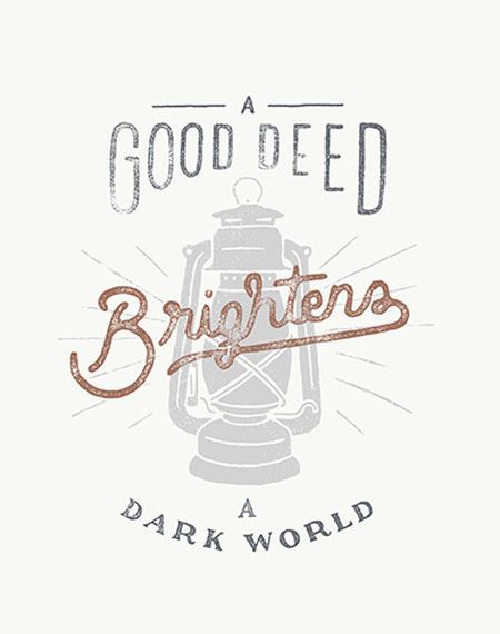 And as the world becomes darker and darker&hellip; a good deed shines even that
