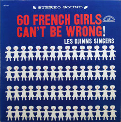 Les Djinns Singers - 60 French Girls Can’t Be Wrong (1960)