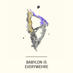 Babylon is Everywehre