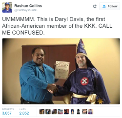 willesqueleto: sighinastorm:   hattersadventures:  ghettablasta:    Daryl Davis is a Chicago blues musician, who uses his friendship with KKK to convince members to leave this organization. He successfully persuaded 25 former white supremacists that