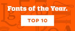 betype:  TOP 10 FONTS OF THE YEAR And finally this  are the best 10 fonts released in 2013. Click in the name of every font to see full details. : Brandon Text  by HVD Fonts. Nanami Font by Thinkdust. Canaro by Rene Bieder. Tide Sans by Kyle Benson.