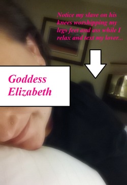 goddess-elizabeths-property:  I live to worship Goddess Elizabeth, I would do ANYTHING for her   Hello to all my loyal followers.  As you can see, I&rsquo;ve been sharing lots of photos of my real time slaves.  I would appreciate it if you would follow