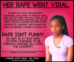 chescaleigh:  lacigreen:  this is rape culture, and it has got to stop.  stay strong jada.  This is so incredibly disgusting. My heart breaks for this girl.    This is so fucking heartbreaking.