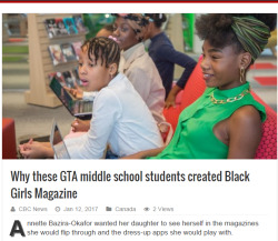 lagonegirl:   ‘It’s for us to reach out to other black girls and to inspire other girls’   The girls write about the things they are learning, the places they have been and the people they want to be. (Martin Trainor/CBC) If black girls were not