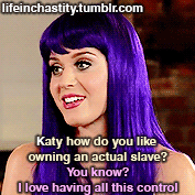 lifeinchastity:Katy Perry