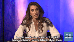 quietlyimplode:  thewinstonisin:  stele3:  fuckyeah-nerdery:  huffingtonpost:   Queen Rania: Let’s Drop The First ‘I’ In ISIS. There’s Nothing Islamic About Them LONDON — Queen Rania of Jordan said Thursday evening that there is nothing Islamic