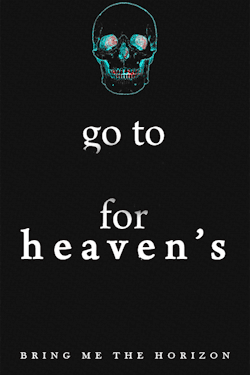 hellabove-ptv:  Bring Me The Horizon - Go To Hell For Heaven’s